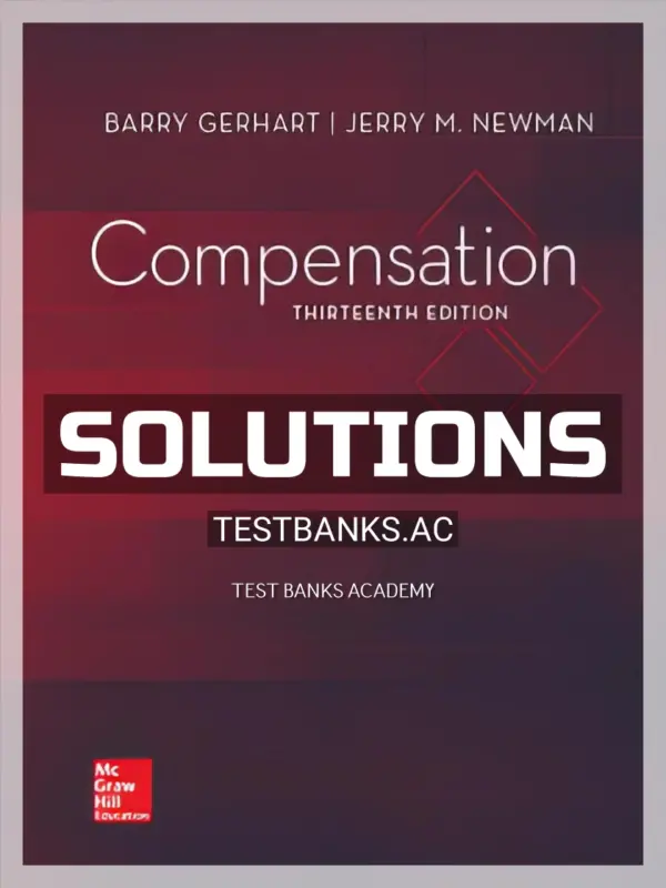 Solutions Manual for Compensation 13th Edition by Gerhart