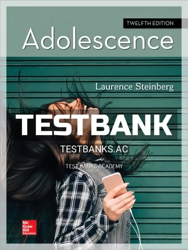 Test Bank for Adolescence 12th Edition by Steinberg