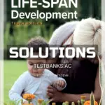 Solutions Manual for Topical Approach to Lifespan Development 10th Edition by Santrock
