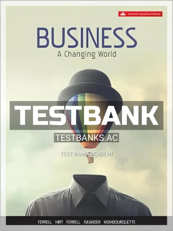 Test Bank for Business A Changing World 7th CA Edition by Ferrell