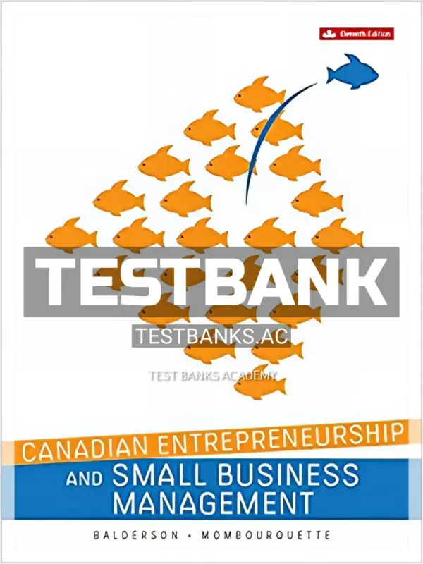Test Bank for Canadian Entrepreneurship and Small Business Management 11th CA Edition by Balderson
