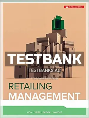 Test Bank for Retailing Management 6th CA Edition by Levy