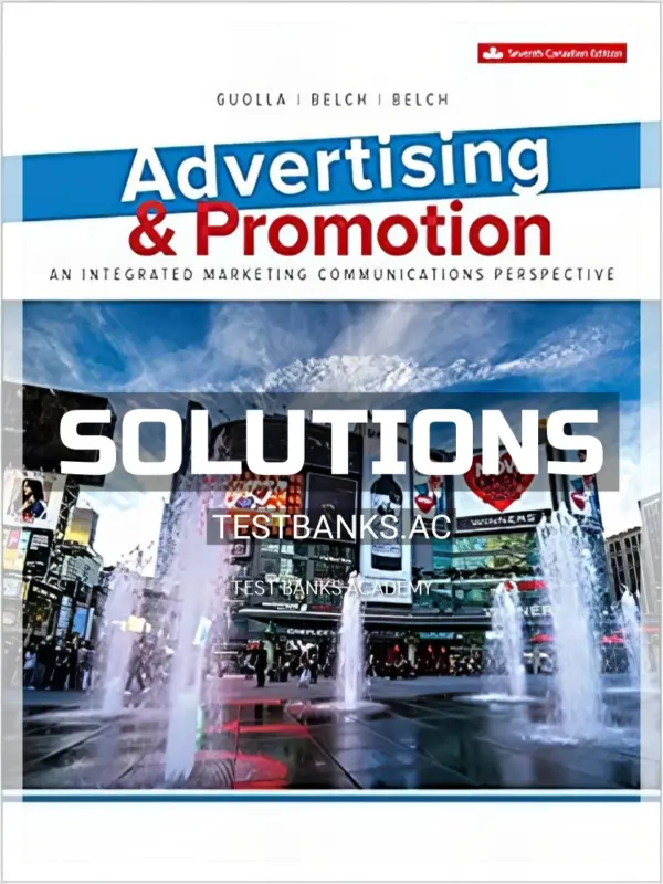 Solutions Manual for Advertising and Promotion 7th CA Edition by Guolla