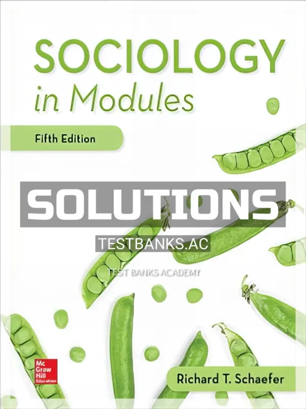 Solutions Manual for Sociology in Modules 5th Edition by Schaefer