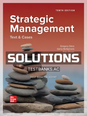 Solutions Manual for Strategic Management Text and Cases 10th Edition by Dess