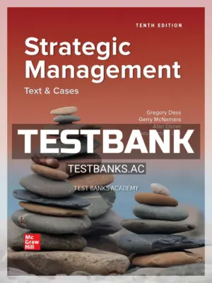 Test Bank for Strategic Management Text and Cases 10th Edition by Dess