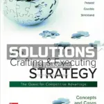 Solutions Manual for Crafting and Executing Strategy 22nd Edition by Thompson