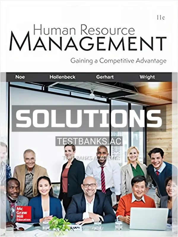 Solutions Manual for Human Resource Management 11th Edition by Noe