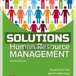 Solutions Manual for Fundamentals of Human Resource Management 8th Edition by Noe