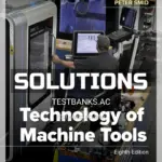 Solutions Manual for Technology Of Machine Tools 8th Edition by Krar