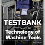 Test Bank for Technology Of Machine Tools 8th Edition by Krar