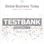 Test Bank for Global Business Today 11th Edition by Hill
