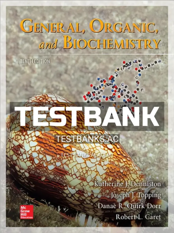 Test Bank for General Organic and Biochemistry 10th Edition by Denniston