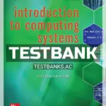 Test Bank for Introduction to Computing Systems From Bits & Gates to C C++ & Beyond 3rd Edition by Patt