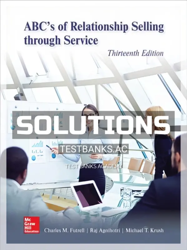 Solutions Manual for ABC's of Relationship Selling through Service 13th Edition by Futrell