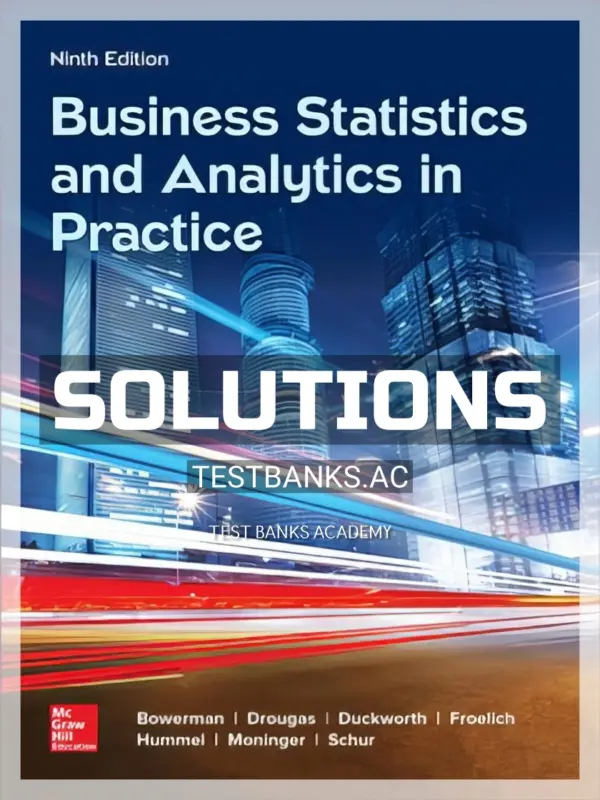 Solutions Manual for Business Statistics and Analytics in Practice 9th Edition by Bowerman
