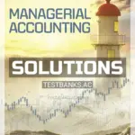 Solutions Manual for Managerial Accounting 12th CA Edition by Garrison
