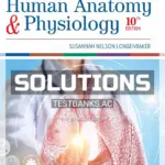 Solutions Manual for Mader's Understanding Human Anatomy & Physiology 10th Edition by Longenbaker