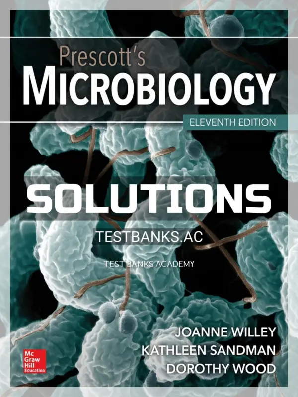 Solutions Manual for Prescott's Microbiology 11th Edition by Willey