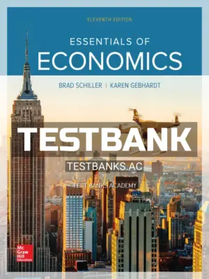 Test Bank for Essentials of Economics 11th Edition by Schiller