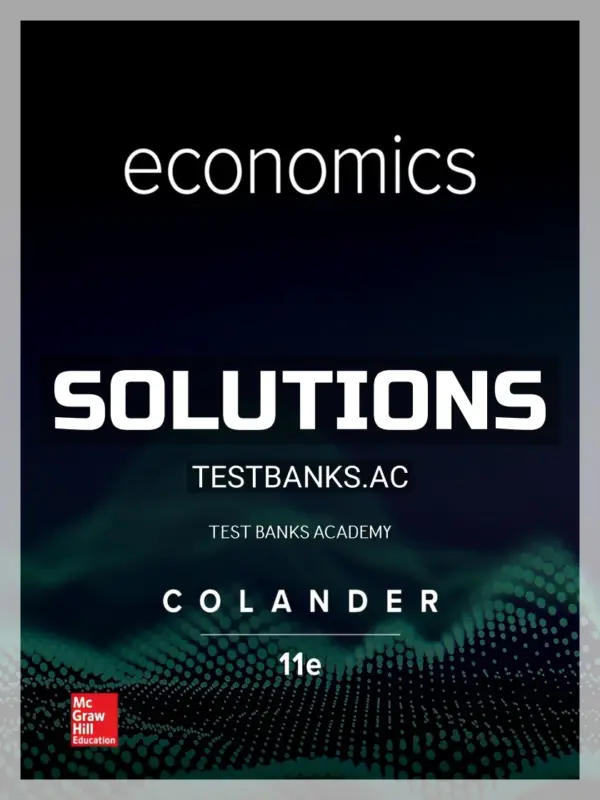 Solutions Manual for Economics 11th Edition by Colander