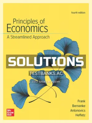 Solutions Manual for Principles of Economics Streamlined Approach 4th Edition by Frank