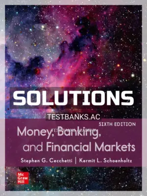 Solutions Manual for Money Banking and Financial Markets 6th Edition by Cecchetti