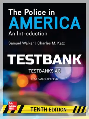 Test Bank for Police in America An Introduction 10th Edition by Walker