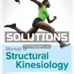 Solutions Manual for Manual of Structural Kinesiology 21st Edition by Floyd
