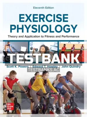 Test Bank for Exercise Physiology 11th Edition by Powers