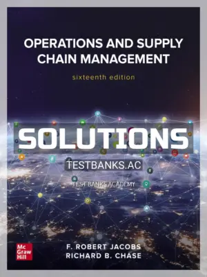 Solutions Manual for Operations and Supply Chain Management 16th Edition by Jacobs