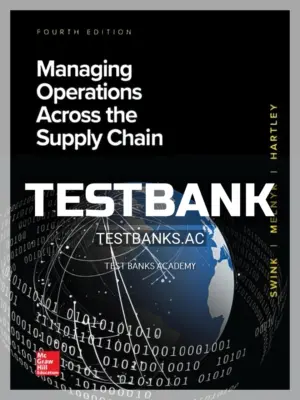 Test Bank for Managing Operations Across the Supply Chain 4th Edition by Swink