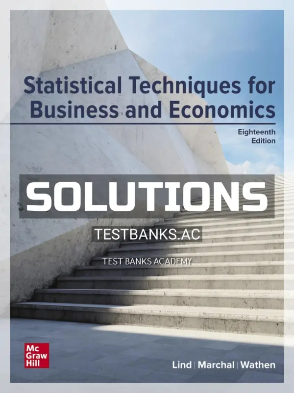 Solutions Manual for Statistical Techniques in Business and Economics 18th Edition by Lind