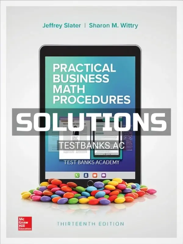 Solutions Manual for Practical Business Math Procedures 13th Edition by Slater