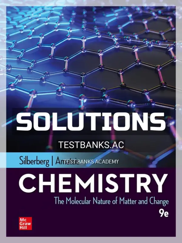 Solutions Manual for Chemistry Molecular Nature of Matter and Change 9th Edition by Silberberg