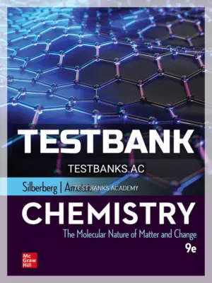 Test Bank for Chemistry Molecular Nature of Matter and Change 9th Edition by Silberberg
