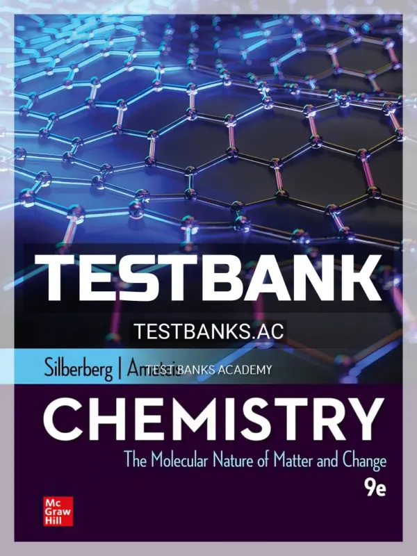 Test Bank for Chemistry Molecular Nature of Matter and Change 9th Edition by Silberberg