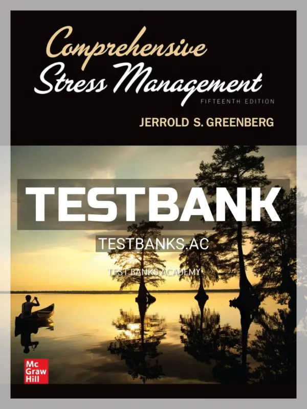 Test Bank for Comprehensive Stress Management 15th Edition by Greenberg