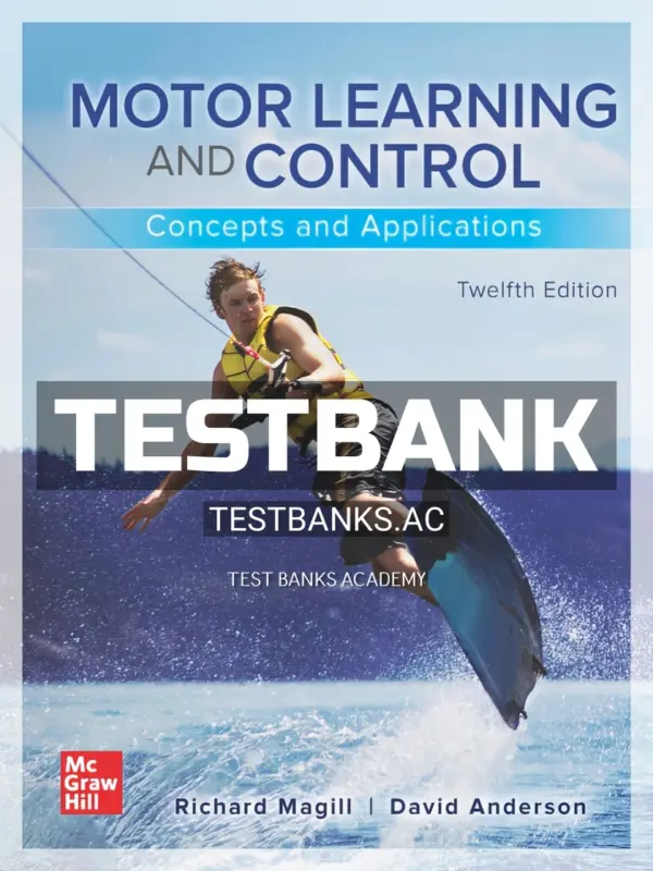 Test Bank for Motor Learning and Control 12th Edition by Magill