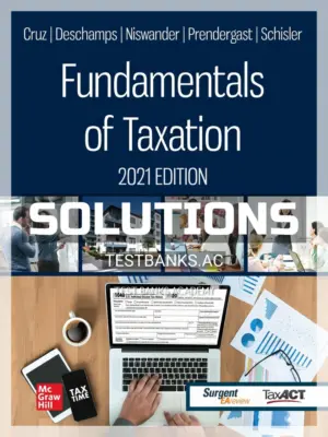 Solutions Manual for Fundamentals of Taxation 2021 14th Edition by Cruz