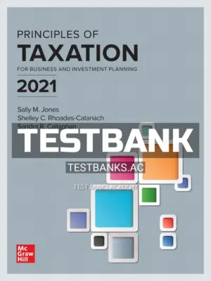 Test Bank for Principles of Taxation for Business and Investment Planning 2021 24th Edition by Jones