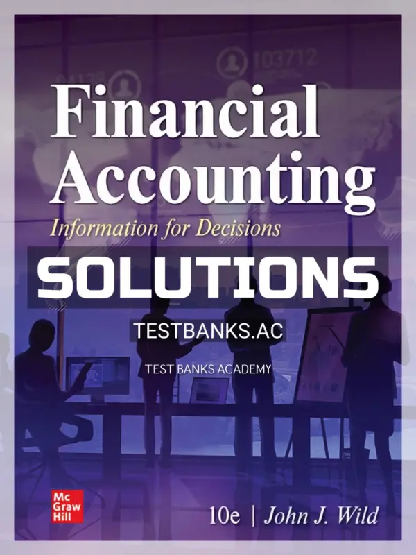Solutions Manual for Financial Accounting Information for Decisions 10th Edition by Wild