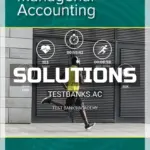 Solutions Manual for Managerial Accounting 7th Edition by Wild