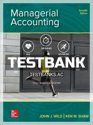 Test Bank for Managerial Accounting 7th Edition by Wild