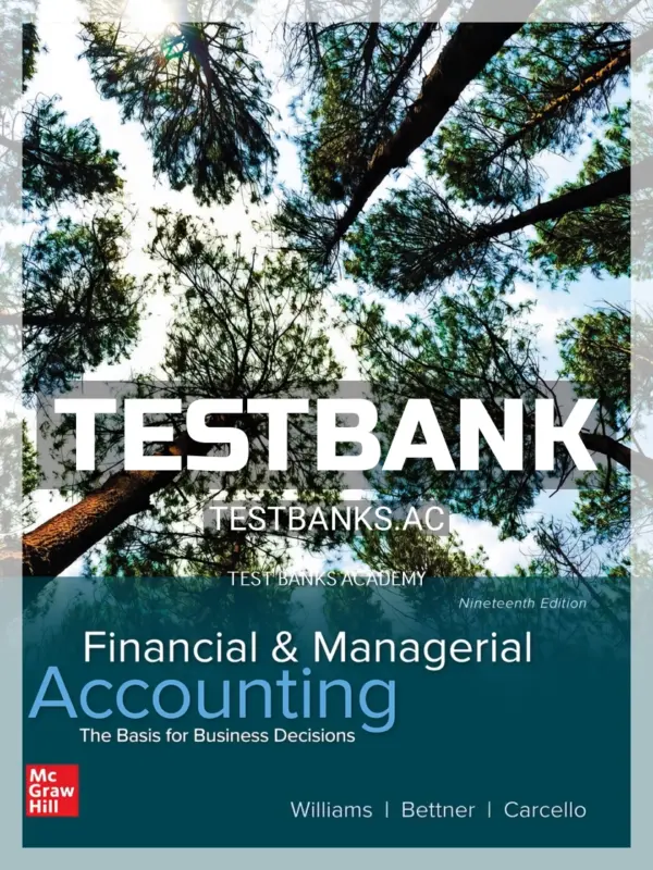 Test Bank for Financial and Managerial Accounting 19th Edition by Williams