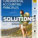 Solutions Manual for Fundamental Accounting Principles 25th Edition by Wild