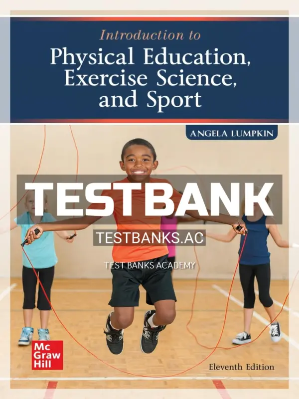 Test Bank for Introduction to Physical Education Exercise Science and Sport 11th Edition by Lumpkin