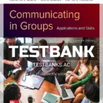 Test Bank for Communicating in Groups Applications and Skills 11th Edition by Adams