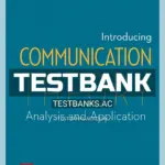 Test Bank for Introducing Communication Theory 7th Edition by West
