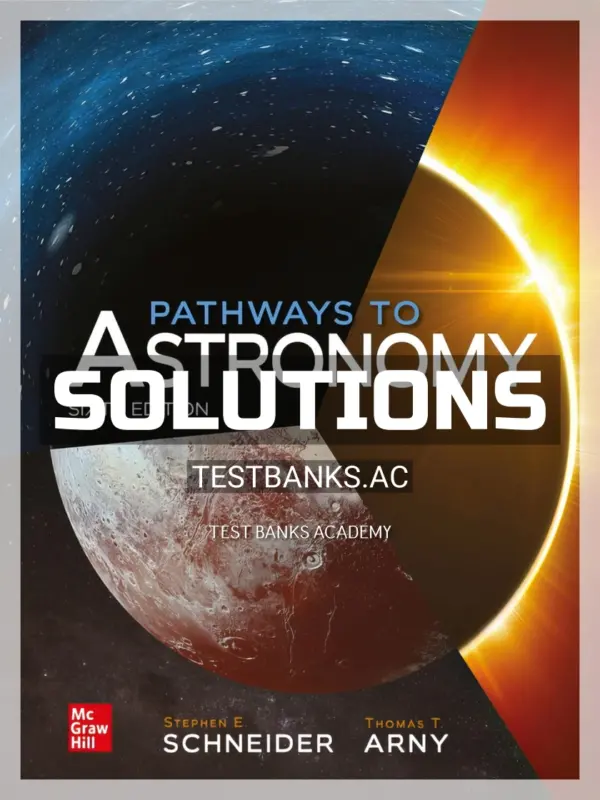 Solutions Manual for Pathways to Astronomy 6th Edition by Schneider